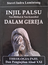 Image of Injil palsu dalam gereja: non-biblikal & non- kanonikal
