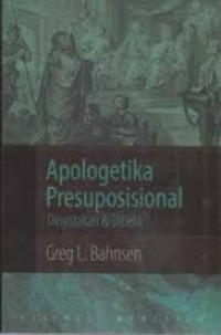 Image of Apologetika Presuposisional: Dinyatakan & Dibela