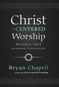 Image of Christ Centered Worship: Kiranya Injil Membentuk Perbuatan Kita