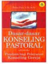 Image of DASAR-DASAR KONSELING PASTORAL (panduan bagi pelayanan konseling Gereja)