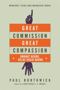 Image of Great Commission Great Compassion: Amanat Agung Belas Kasih Agung
