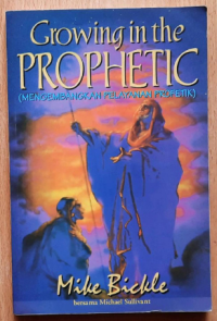 Image of Growing in the Prophetic (Mengembangkan Pelayanan Profetik)