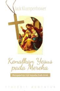 Image of Kenalkan Yesus pada Mereka Mengajarkan Injil kepada Anak-anak