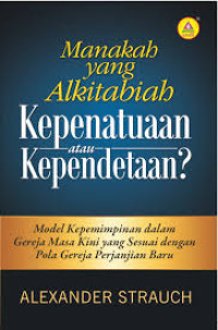 Image of Manakah yang alkitabiah ? kepenatuan atau kependetaan