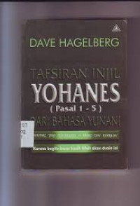 Image of Tafsiran Injil Yohanes (Pasal 1 - 5) dari Bahasa Yunani