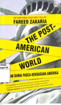 Image of The Post American World: Gejolak Dunia Pasca-Kekuasaan Amerika