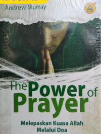Image of The Power of Prayer (Melepaskan Kuasa Allah Melalui Doa)